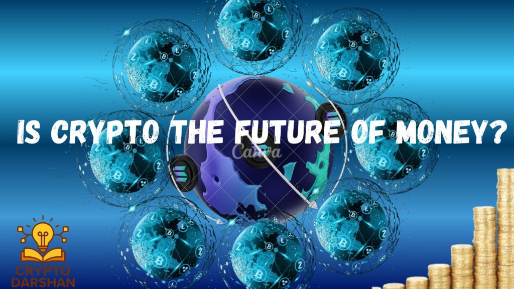 Is Crypto the Future of Money