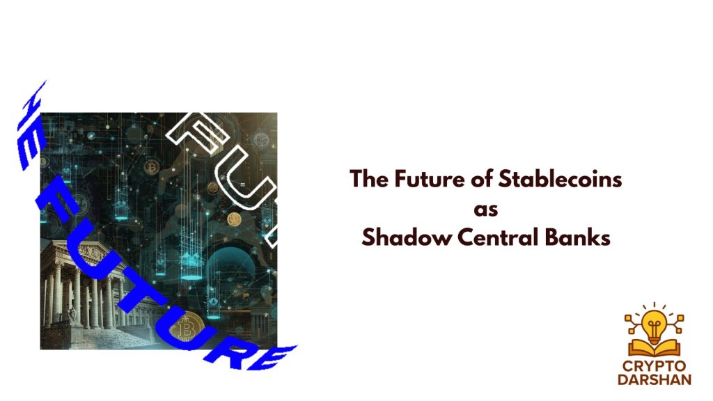 the future of stablecoins as shadow central bank