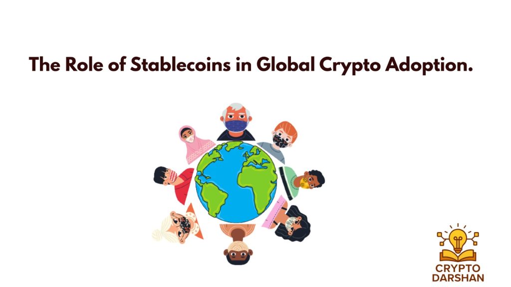 the role of stable coins in global crypto adoption