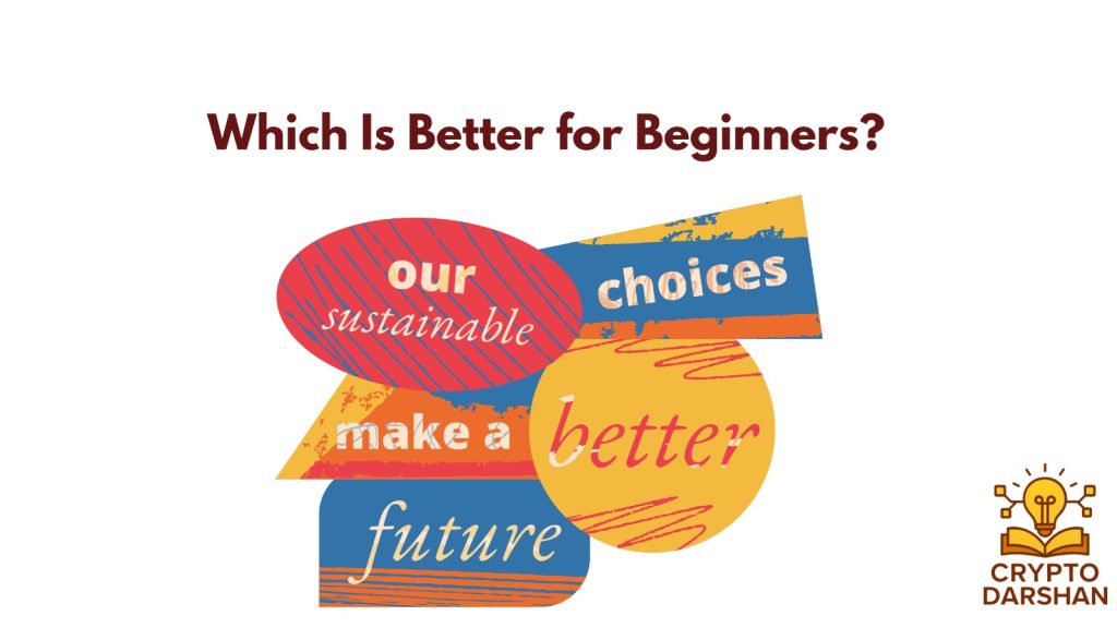 which is better for a beginner