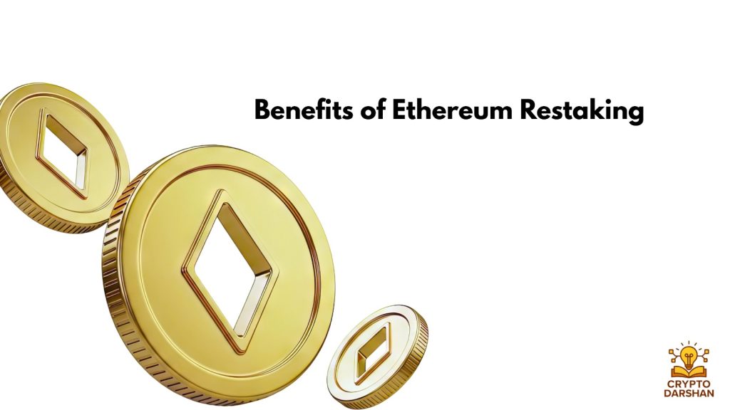 Benefits of Ethereum Restaking