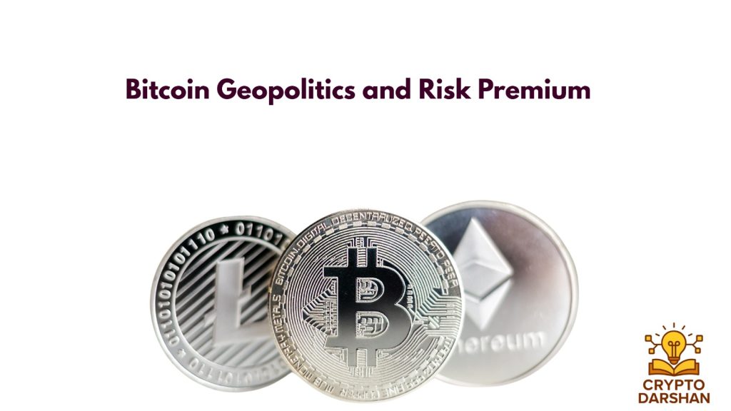 Bitcoin Geopolitics and Risk Premium