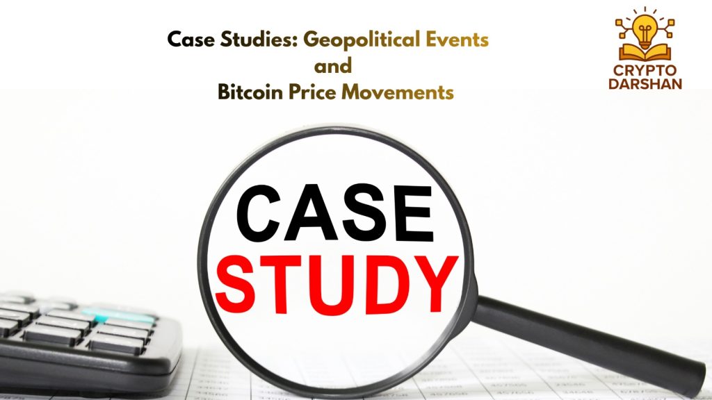 Case Studies: Geopolitical Events and Bitcoin Price Movements