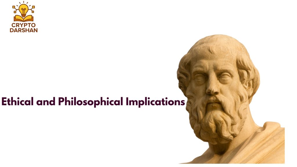 Ethical and Philosophical Implications