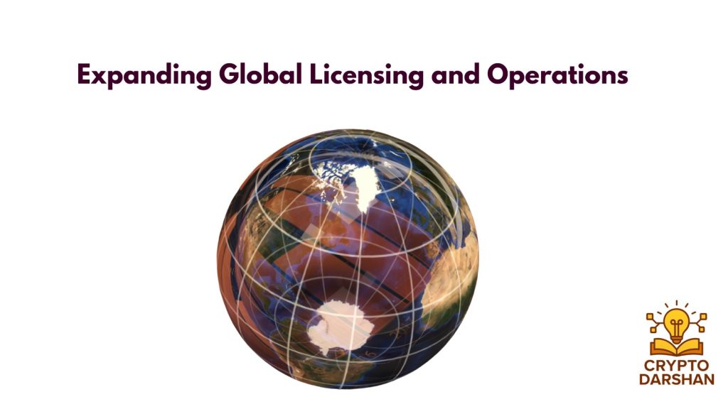 Expanding Global Licensing and Operations