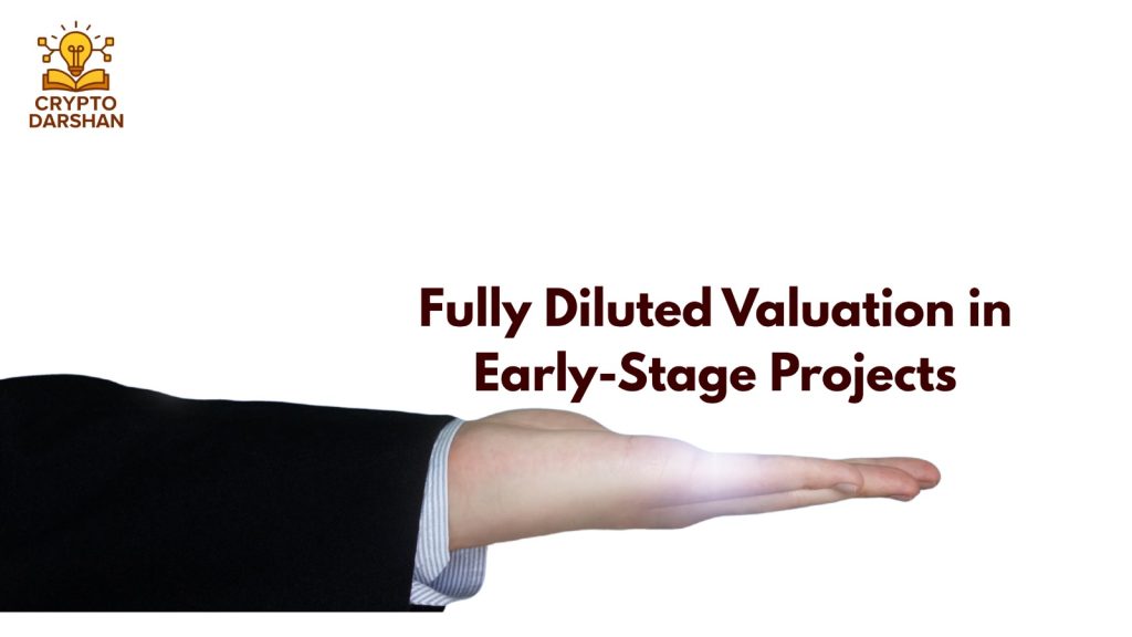 Fully Diluted Valuation in Early-Stage Projects