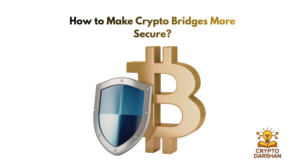 How to Make Crypto Bridges More Secure