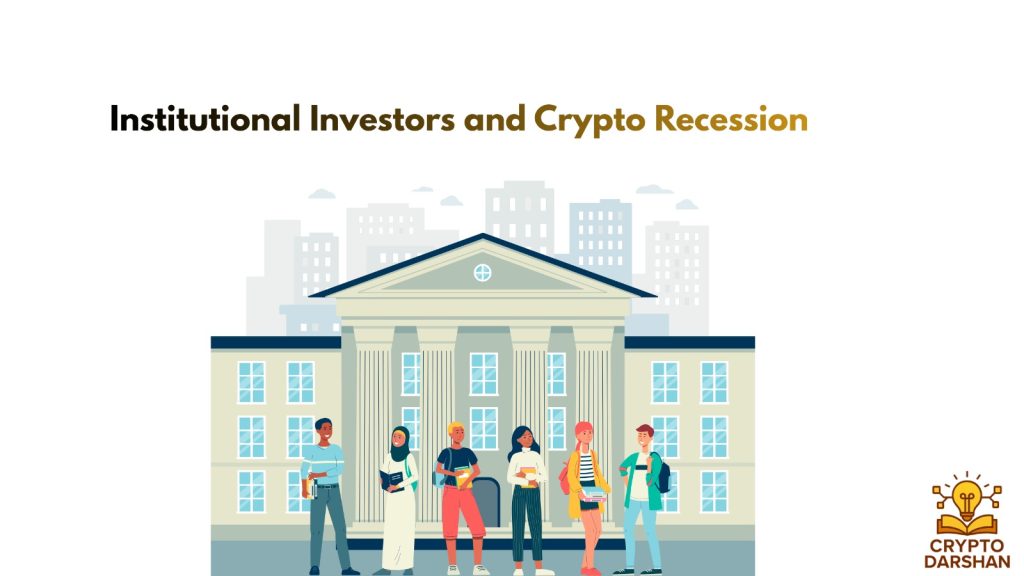 Institutional Investors and Crypto Recession
