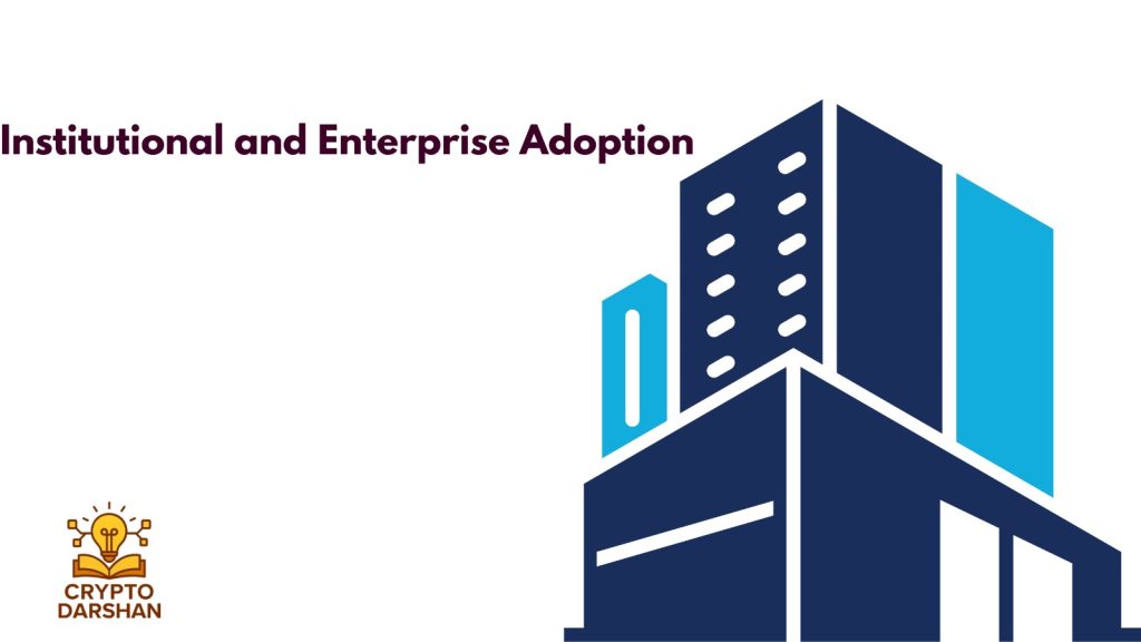 Institutional and Enterprise Adoption
