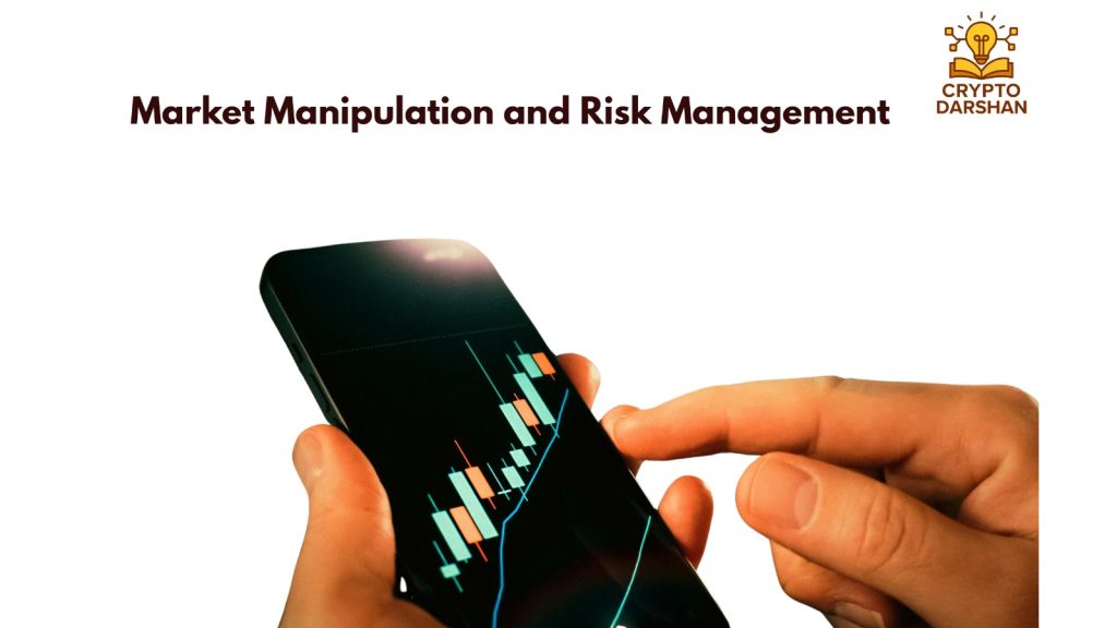 Market Manipulation and Risk Management