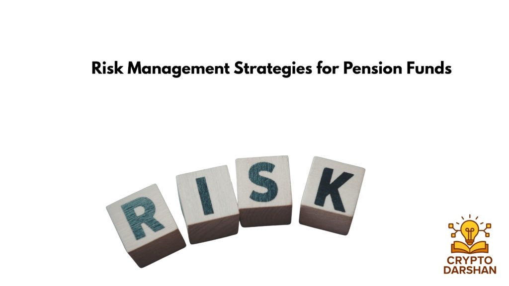 Risk Management Strategies for Pension Funds