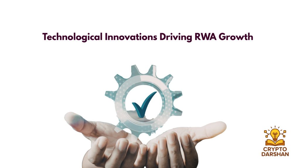 Technological Innovations Driving RWA Growth