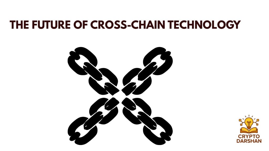 The Future of Cross-Chain Technology