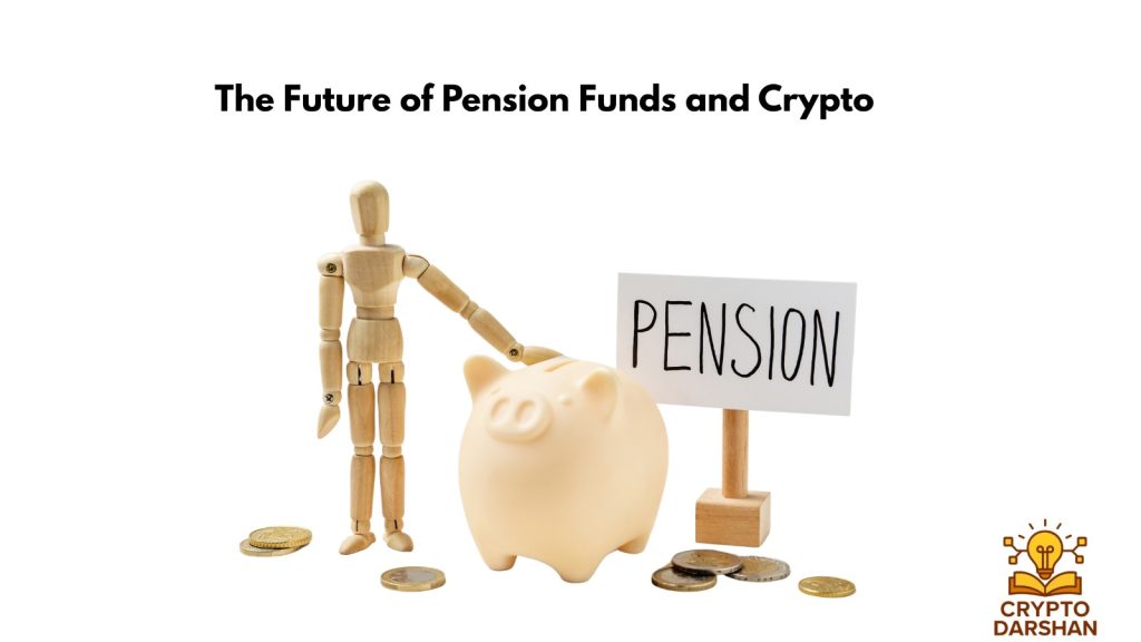 The Future of Pension Funds and Crypto