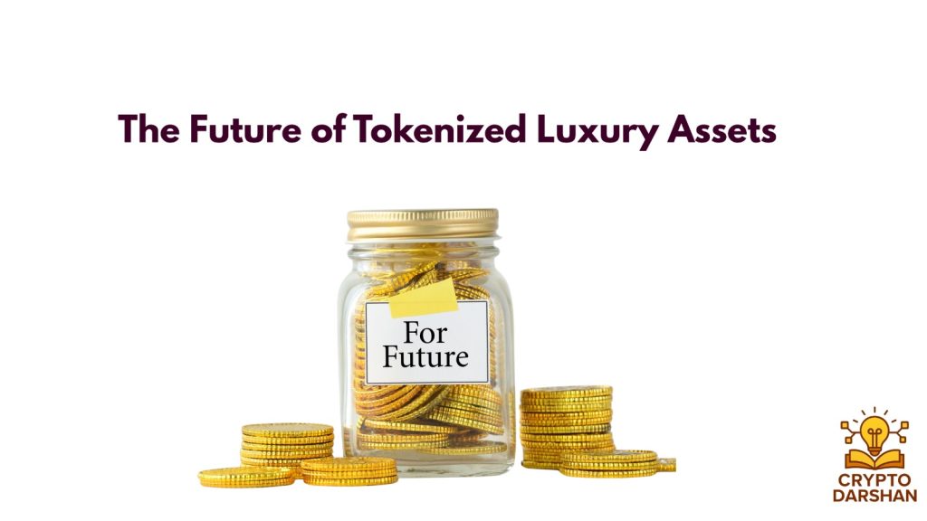 The Future of Tokenized Luxury Assets