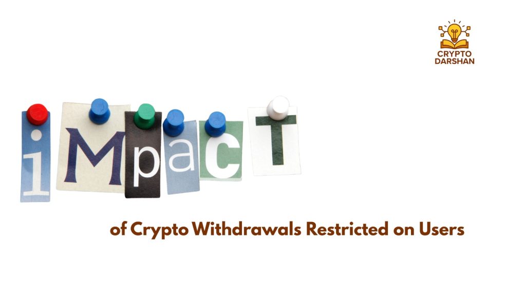 The Impact of Crypto Withdrawals Restricted on Users