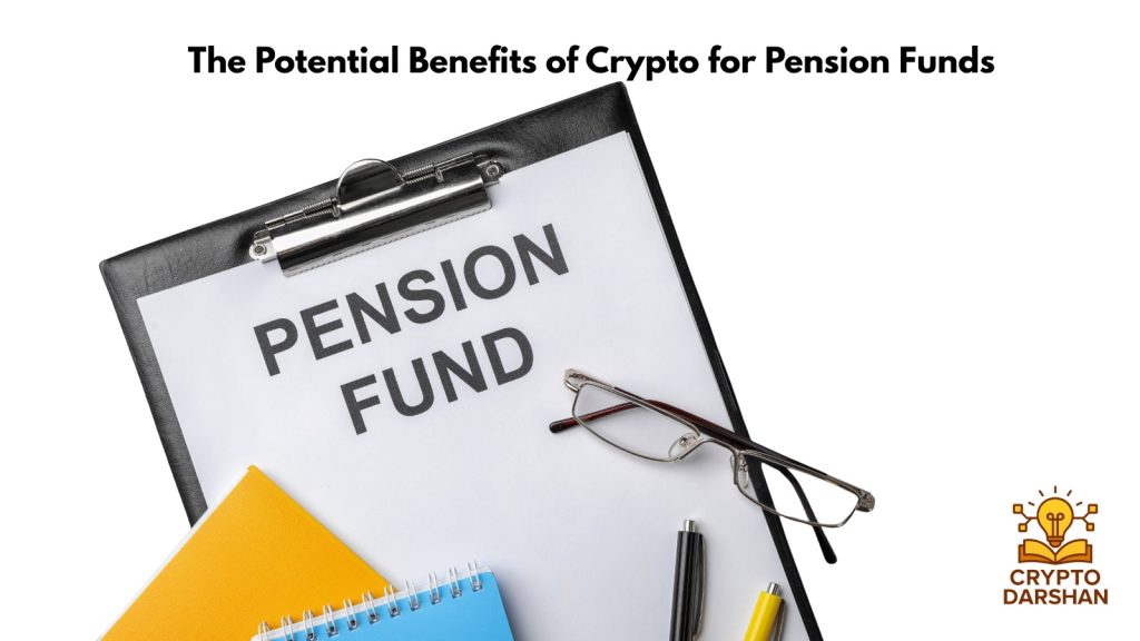 The Potential Benefits of Crypto for Pension Funds