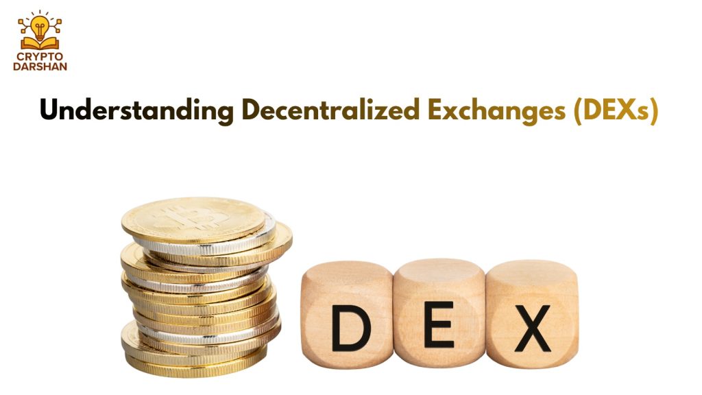 Understanding Decentralized Exchanges (DEXs)