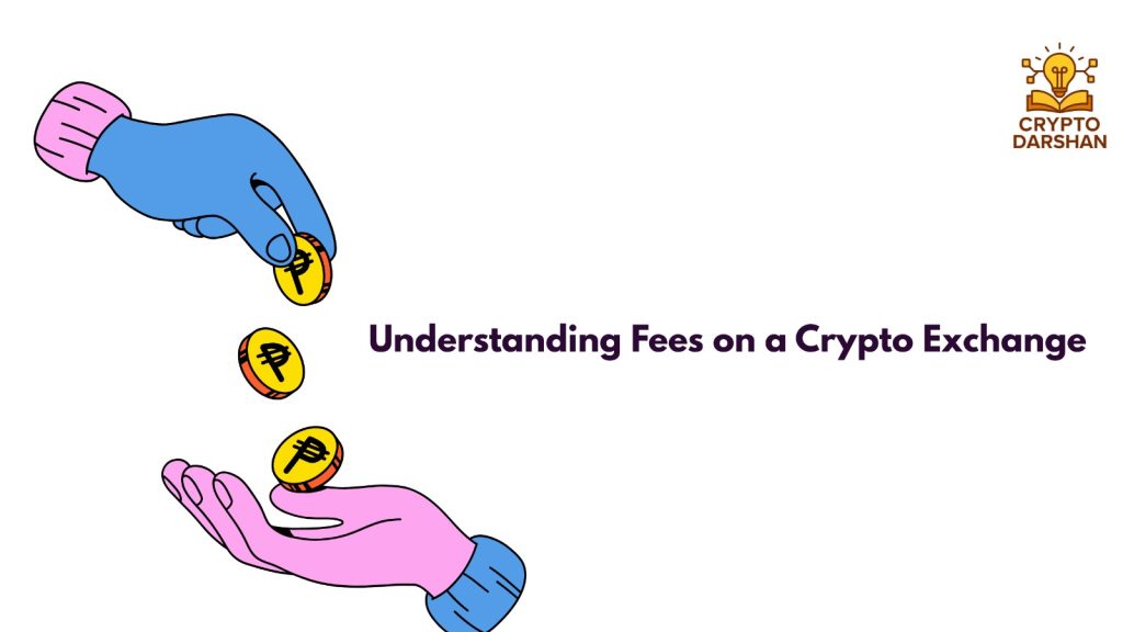 Understanding Fees on a Crypto Exchange