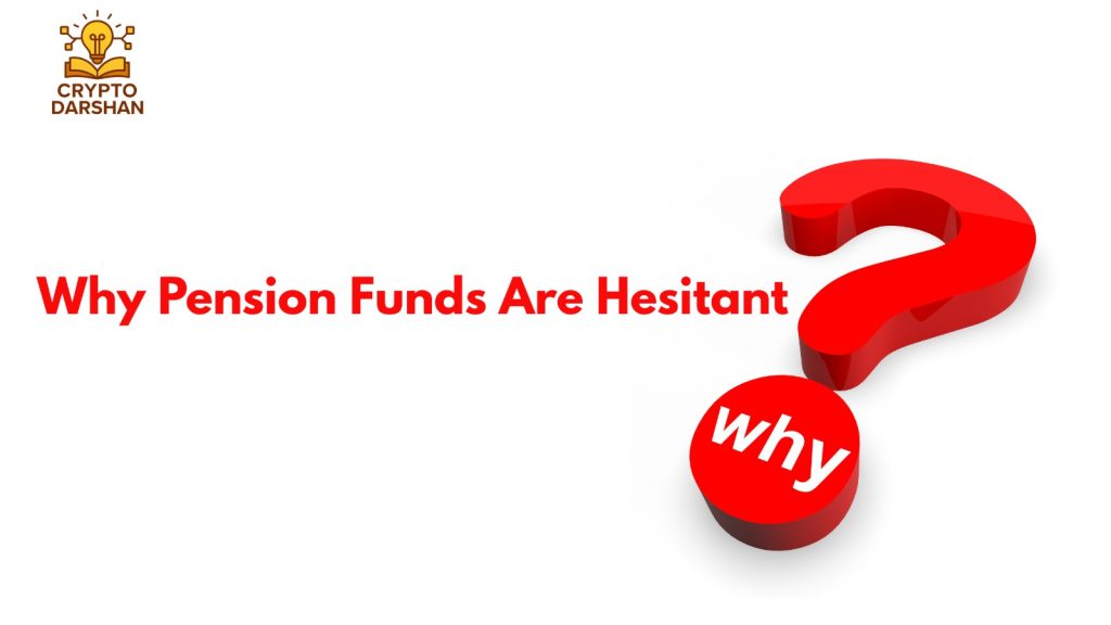 Why Pension Funds Are Hesitant