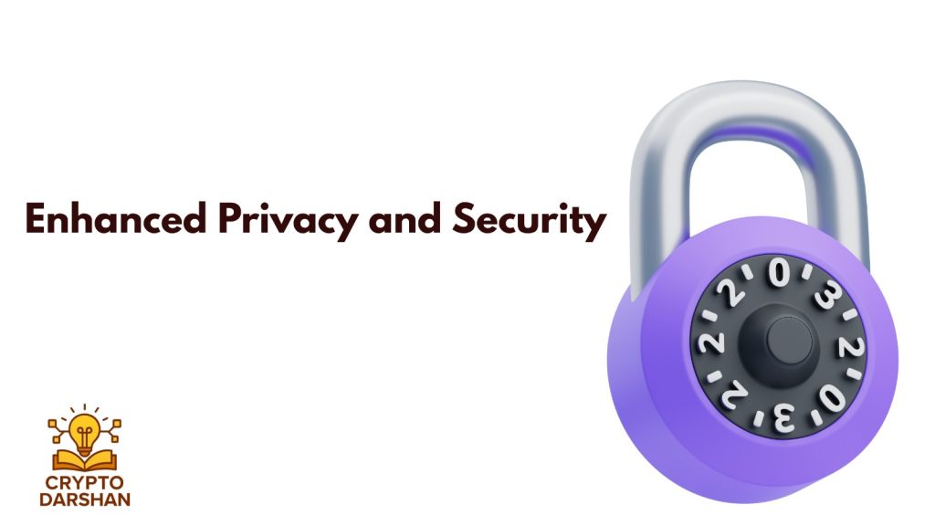 enhanced privacy and security