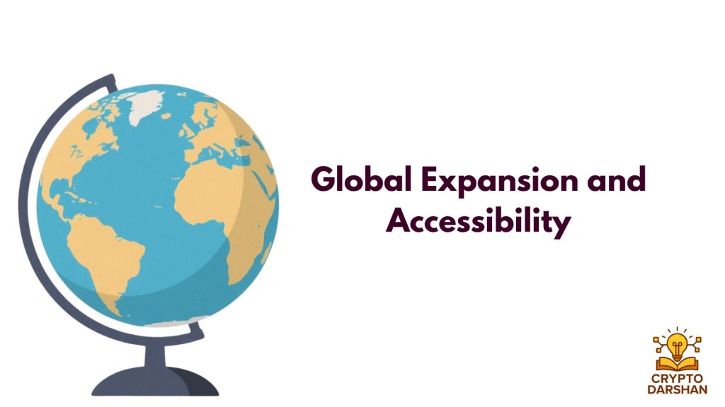 Global expansion and accessibility