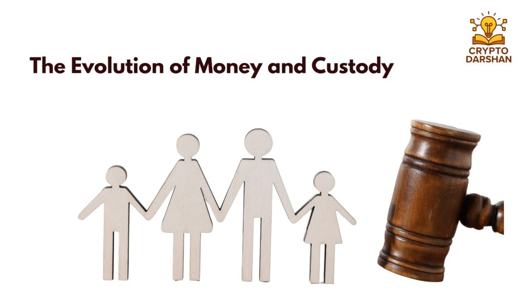the evolution of money and custody