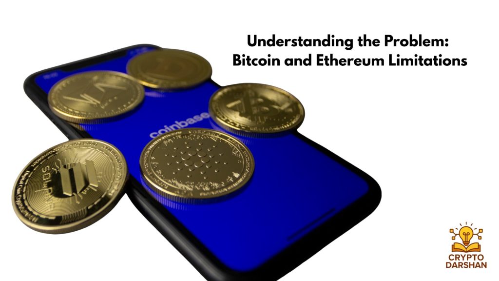 Bitcoin and Ethereum Limitations