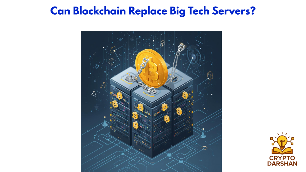 Can Blockchain Replace Big Tech Servers?