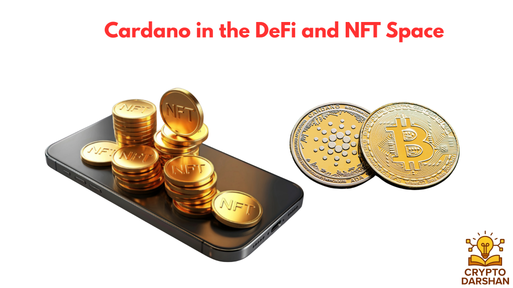 Cardano in the DeFi and NFT Space