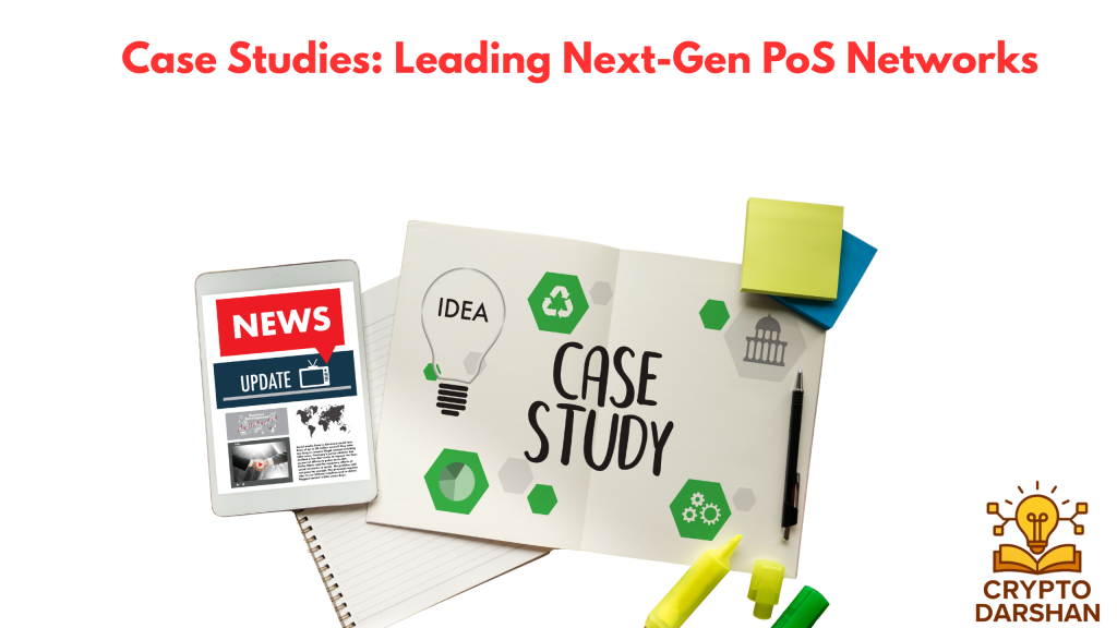 Case Studies: Leading Next-Gen PoS Networks