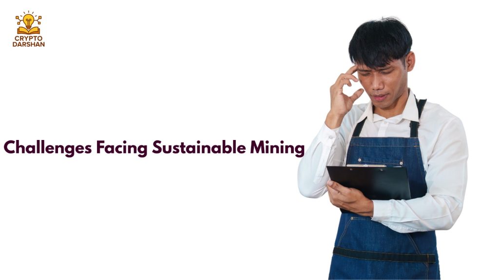 Challenges Facing Sustainable Mining