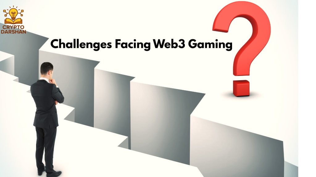 Challenges Facing Web3 Gaming