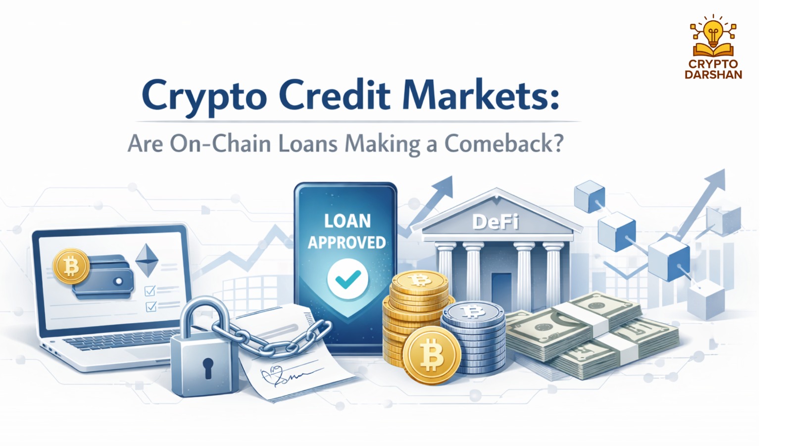 Crypto Credit Markets: Are On-Chain Loans Making a Comeback?