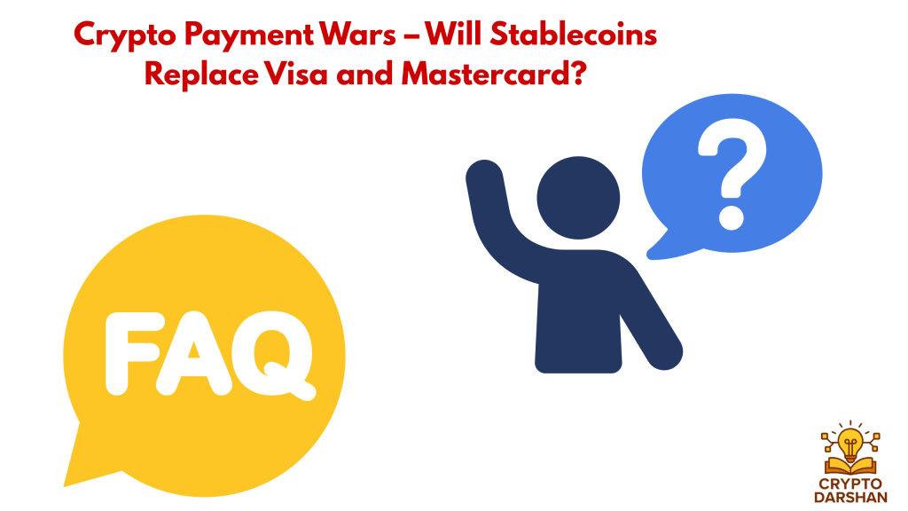 Crypto Payment Wars – Will Stablecoins Replace Visa and Mastercard- faq