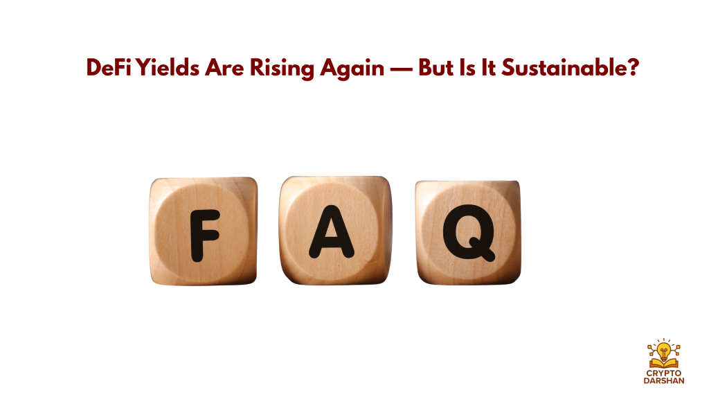 DeFi Yields Are Rising Again — But Is It Sustainable? - FAQ