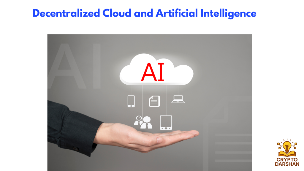 Decentralized Cloud and Artificial Intelligence