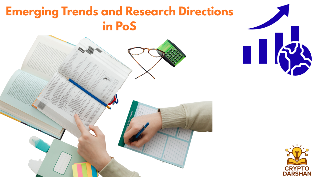Emerging Trends and Research Directions in PoS