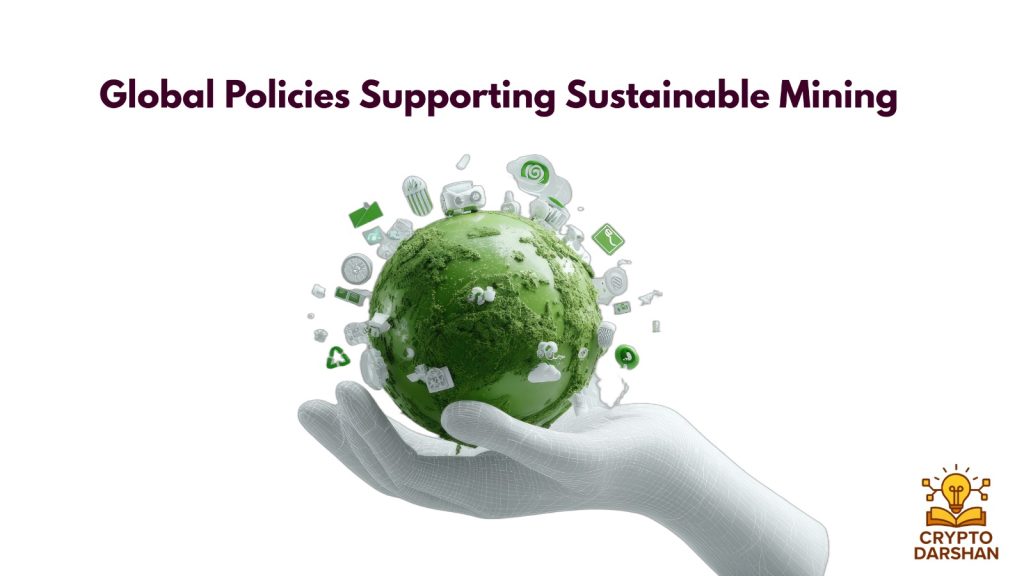 Global Policies Supporting Sustainable Mining