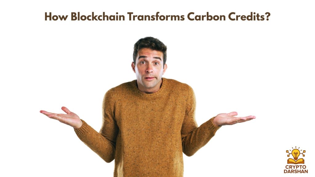 How Blockchain Transforms Carbon Credits