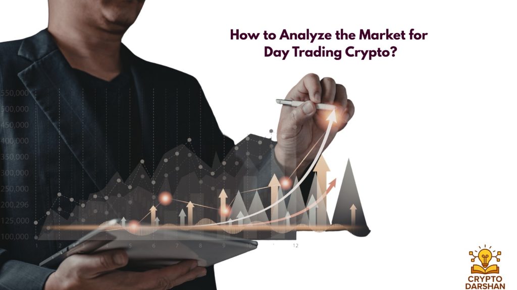 How to Analyze the Market for Day Trading Crypto