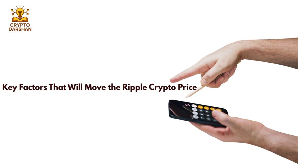 Key Factors That Will Move the Ripple Crypto Price