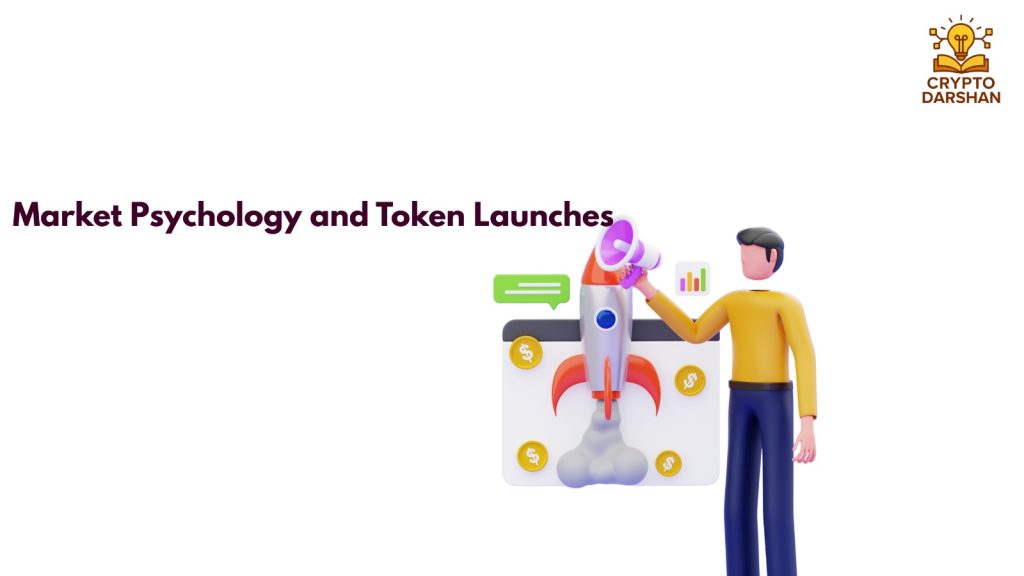 Market Psychology and Token Launches