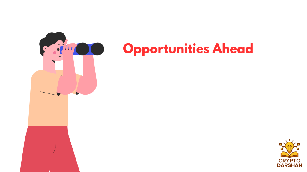 Opportunities Ahead
