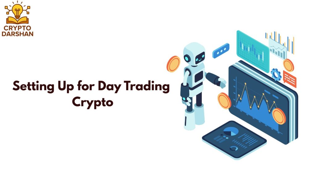 Setting Up for Day Trading Crypto