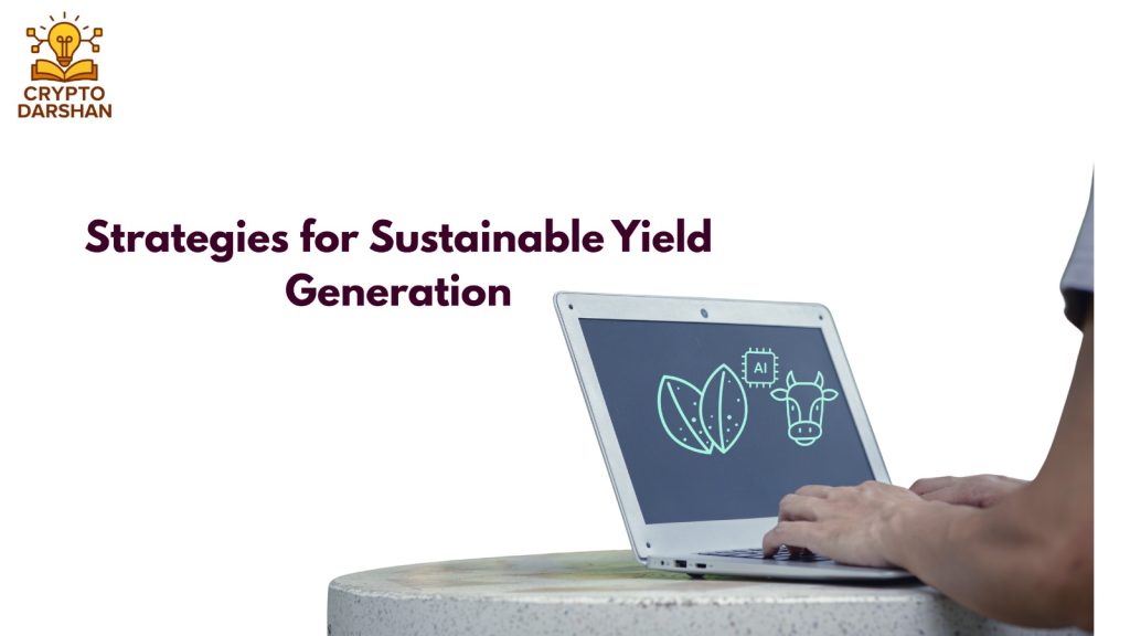 Strategies for Sustainable Yield Generation