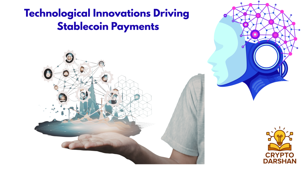Technological Innovations Driving Stablecoin Payments