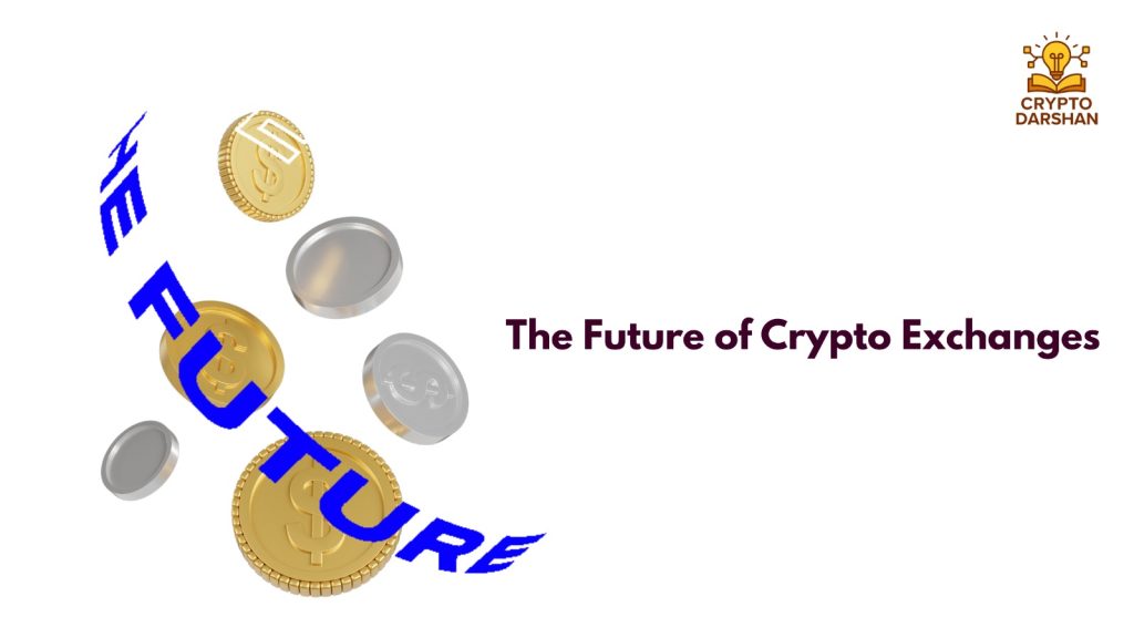 The Future of Crypto Exchanges