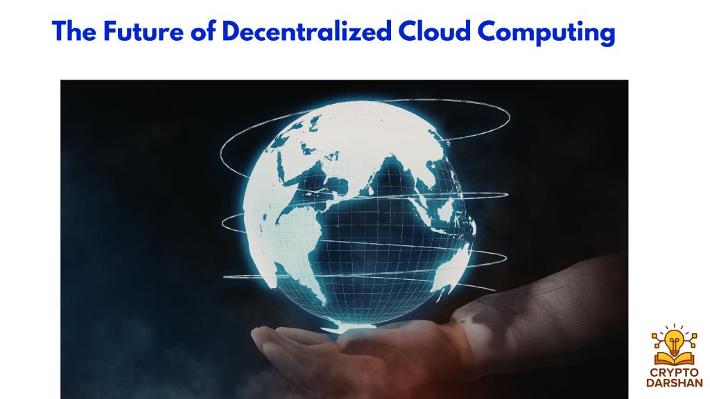 The Future of Decentralized Cloud Computing
