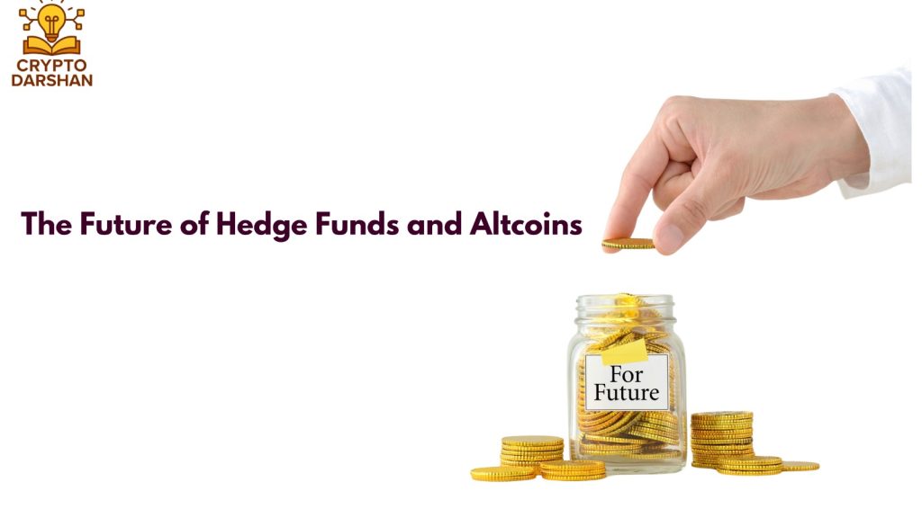 The Future of Hedge Funds and Altcoins